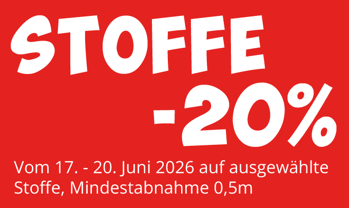 20% auf ausgewählte Stoffe vom 17.-20. Juni 2026. Mindestabnahme 0,5m